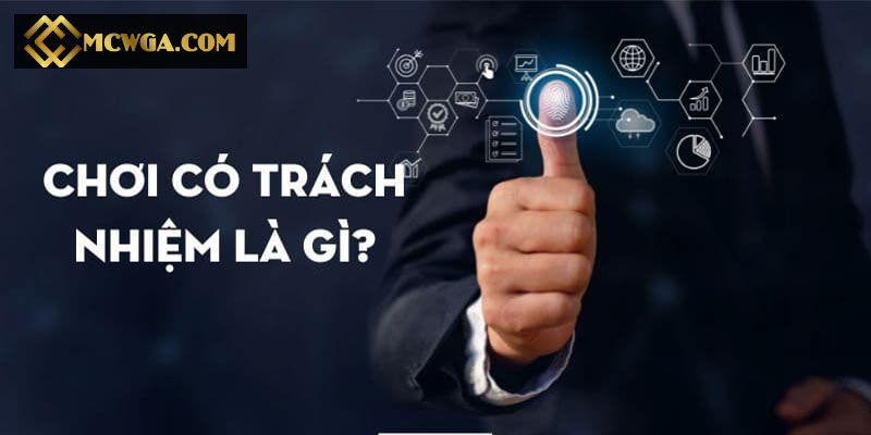 Giới thiệu khái quát về quy định chơi có trách nhiệm